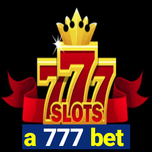 a 777 bet